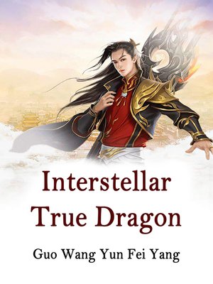 cover image of Interstellar True Dragon